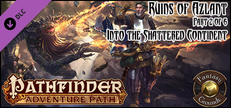 Fantasy Grounds - Pathfinder RPG - Ruins of Azlant AP 2: Into the Shattered Continent (PFRPG) banner