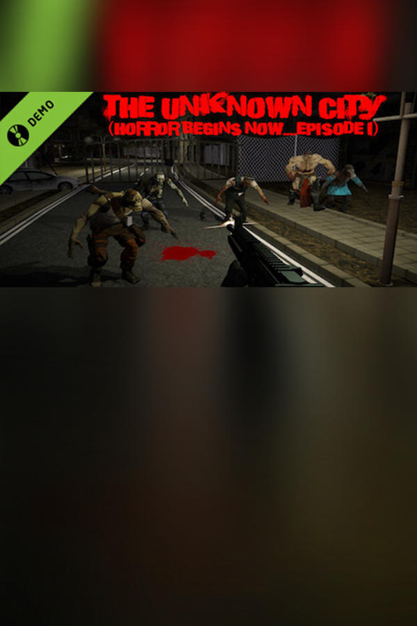 The Unknown City (Horror Begins Now.....Episode 1) Demo