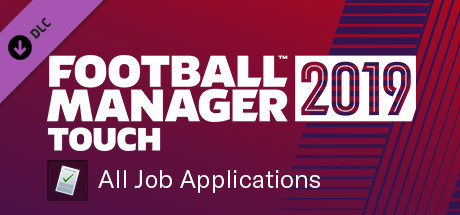 Football Manager 2019 Touch - All Job Applications