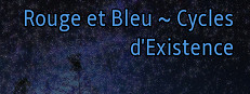 Rouge et Bleu ~ Cycles d'Existence