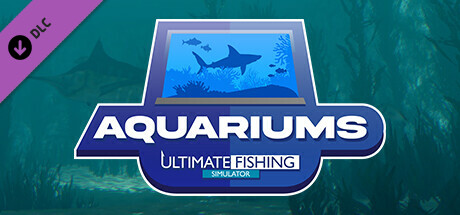 Ultimate Fishing® Simulator - Aquariums DLC