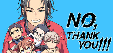 NO, THANK YOU!!! — Steam header