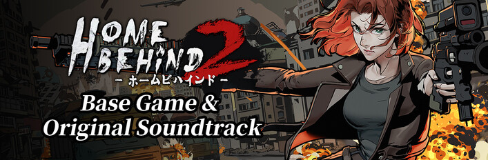 Home Behind 2 & Original Soundtrack