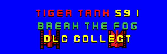 Tiger Tank 59 Ⅰ Break The Fog DLC Collect