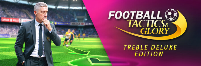 Football, Tactics & Glory TREBLE DELUXE EDITION