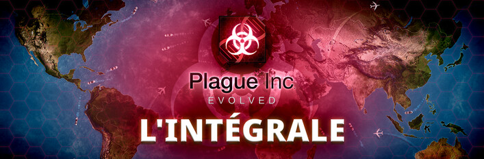 Plague Inc: Evolved  - l'intégrale