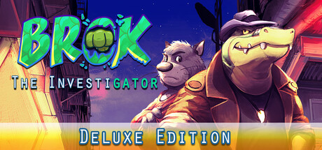 BROK the InvestiGator - Deluxe Edition