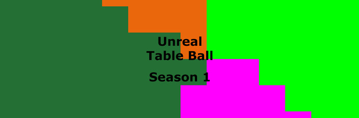 Unreal Table Ball Season 1