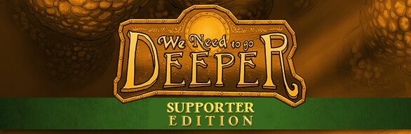 We Need To Go Deeper - Supporter Edition