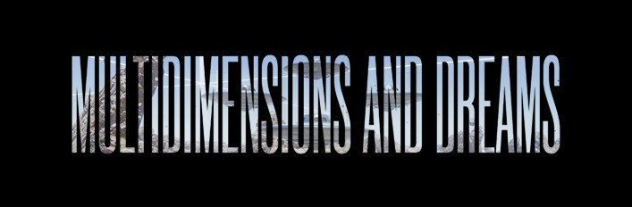 Multidimensions and Dreams