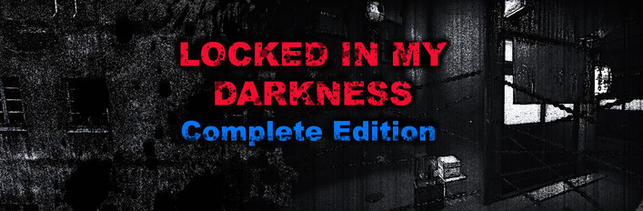 Locked in my Darkness Complete Edition