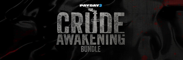 PAYDAY 2: Crude Awakening Bundle