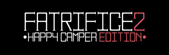 Fatrifice 2: Happy Camper Edition