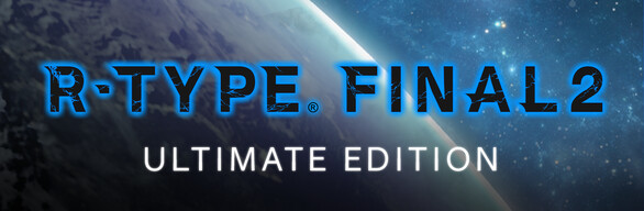 R-Type Final 2 Ultimate Edition