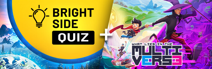 Bright Side: Riddles and Puzzles + What Lies in the Multiverse