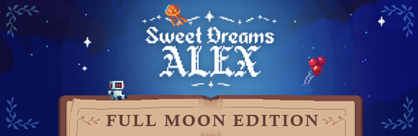 Sweet Dreams Alex – Full Moon Edition