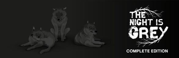 THE NIGHT IS GREY - COMPLETE EDITION