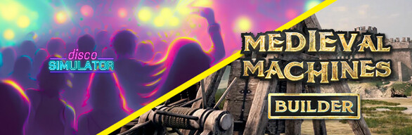 Disco Simulator and Medieval Machines
