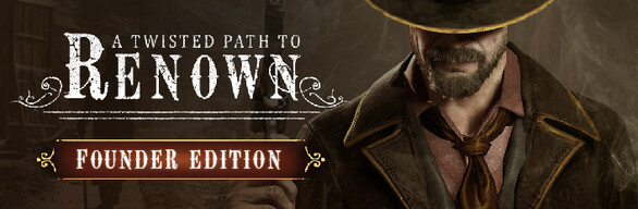 A Twisted Path To Renown - Founder Edition