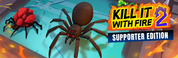 Kill It With Fire 2 - Supporter Edition