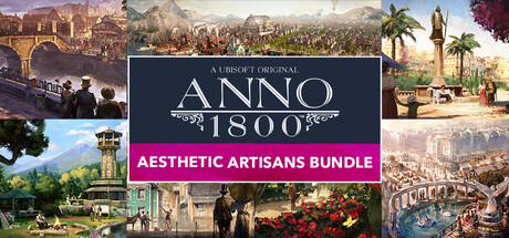 Anno 1800 - Aesthetic Artisans