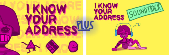I KNOW YOUR ADDRESS + Soundtrack