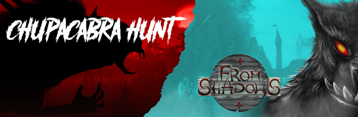 Chupacabra Hunt & From Shadows
