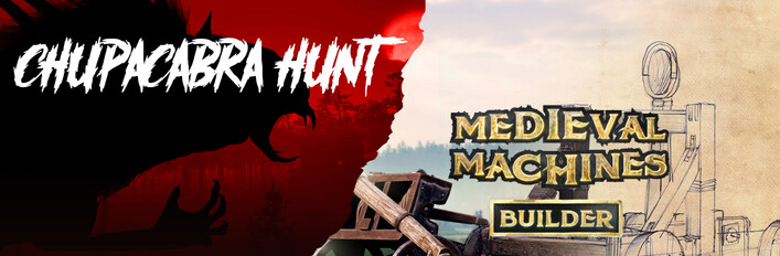 Chupacabra Hunt & Medieval Machines Builder