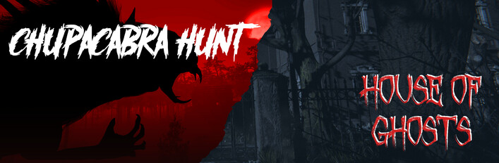 Chupacabra Hunt & House of Ghosts