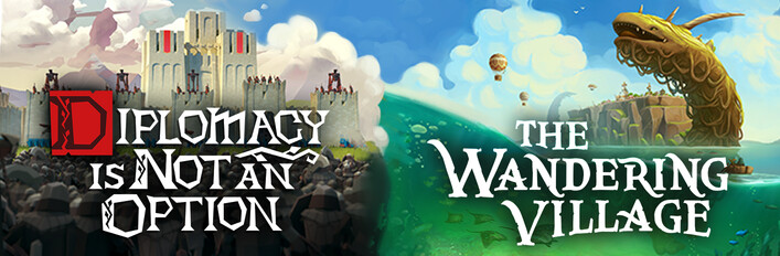 Diplomacy is Not an Option & The Wandering Village