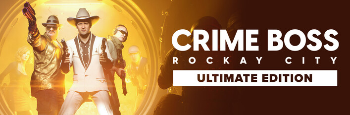 Crime Boss: Rockay City – Ultimate Edition