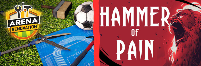 Hammer of Pain and Arena Renovation