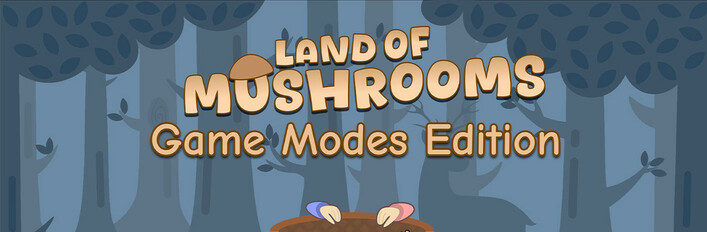 Land of Mushrooms Game Modes Edition