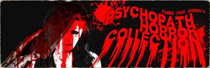 TARBA PAUL CORNEL'S - Psychopath Horror Collection