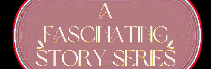 A fascinating story series