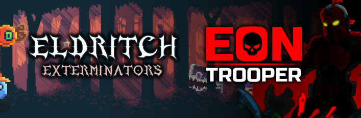 Otherworldly Onslaught Roguelikes: 👑 Eldritch Exterminators + EON Trooper 💀
