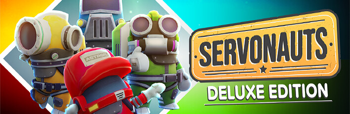 Servonauts - Deluxe Edition