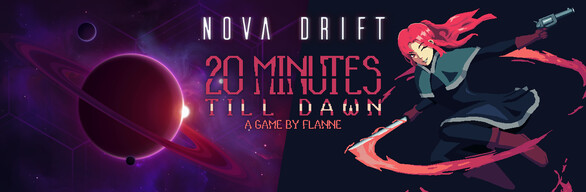 Nova Drift x 20 Minutes Till Dawn Bundle