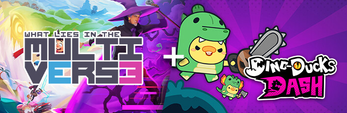 What Lies in the Multiverse + Dino-Ducks Dash