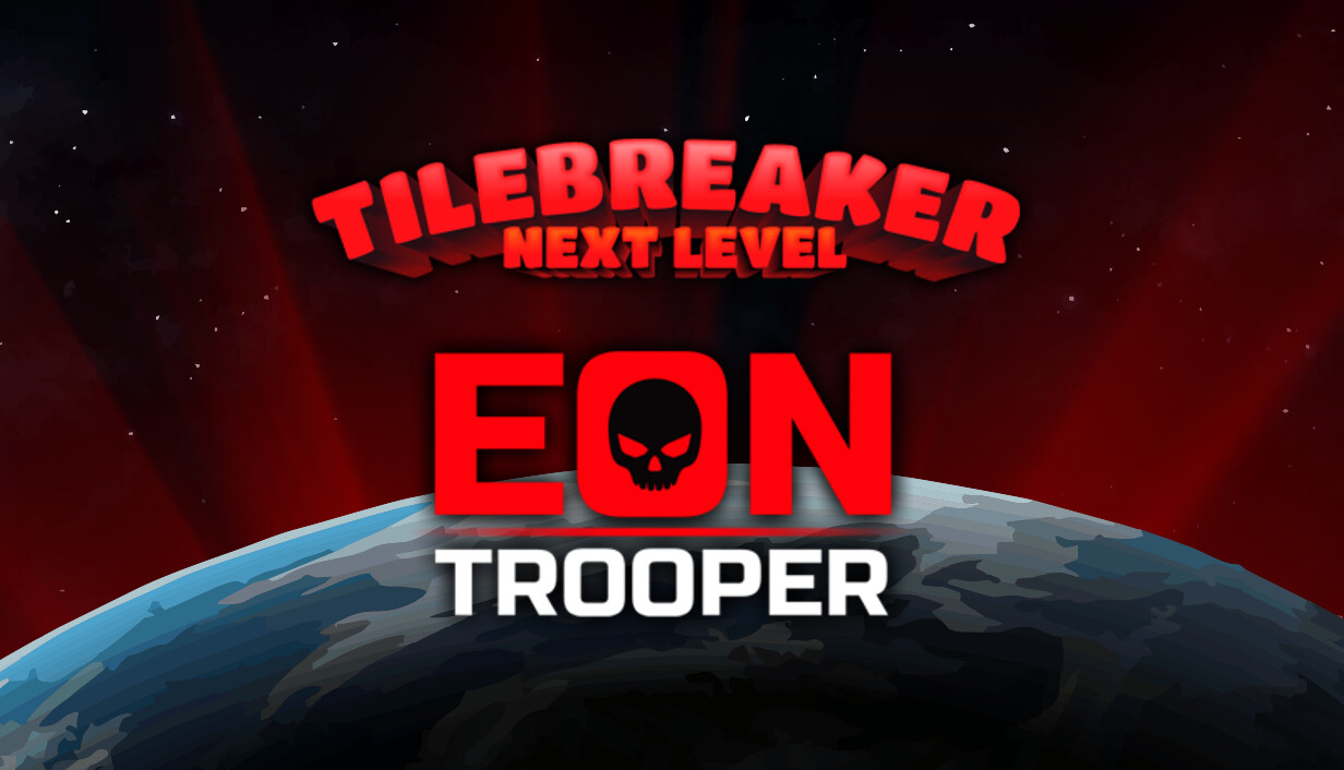 ⭐ TILEBREAKER NEXT LEVEL ⭐ + ⭐ EON TROOPER ⭐