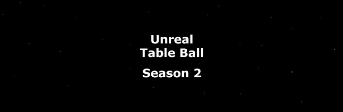 Unreal Table Ball Season 2