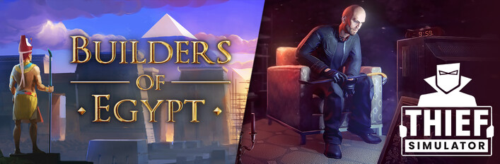 Builders of Egypt and Thief Simulator
