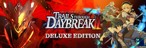 The Legend of Heroes: Trails through Daybreak II Deluxe Edition