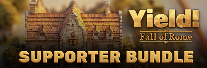 Yield! Fall of Rome - Supporter Bundle