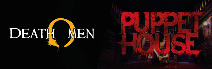 Puppet House and DeathOmen