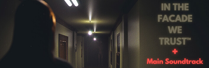 IN THE FACADE WE TRUST™ + Main Soundtrack SUPPORTER PACK