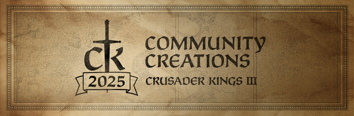 Crusader Kings III: 2025 Community Creations