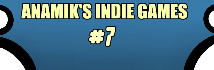 Anamiks Indie Games #7