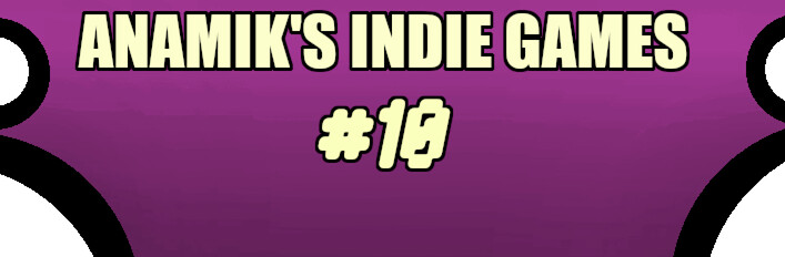Anamiks Indie Games #10