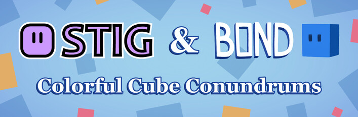 Stig & BOND - Colorful Cube Conundrums